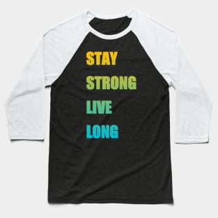 Stay strong Baseball T-Shirt